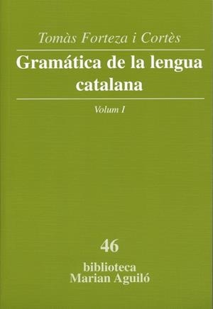 GRAMATICA DE LA LENG.CAT.VOL 1 | 9788498830736 | FORTEZA I CORTÉS, TOMÀS