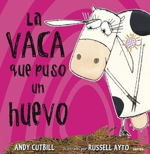 VACA QUE PUSO UN HUEVO, LAÇ | 9788479015619 | CUTBILL, ANDY