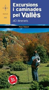 EXCURSIONS I CAMINADES PEL VALLES-40 ITINERARIS | 9788497914307 | ROBERT, PERE