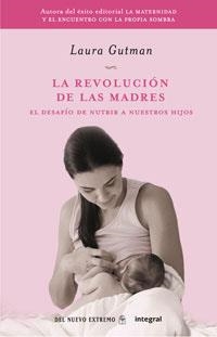 REVOLUCION DE LAS MADRES, LA | 9788498674262 | GUTMAN,LAURA