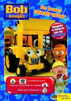 BOB Y SUS AMIGOS. SE BUSCA CONSTRUCTOR | 9788408084006 | BOB Y SUS AMIGOS