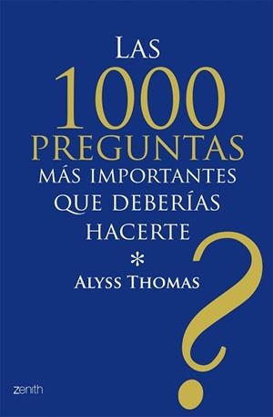 MIL PREGUNTAS MAS IMPORTANTES QUE DEBES HACERTE, LAS | 9788408079781 | ALYSS THOMAS