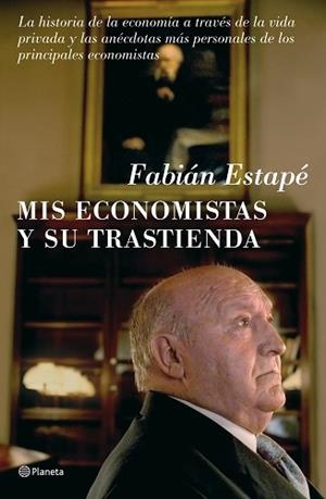 MIS ECONOMISTAS Y SU TRASTIENDA | 9788408081067 | ESTAPE, FABIA