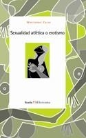 SEXUALIDAD ATLÉTICA O EROTISMO | 9788498880069 | MONTSERRAT CALVO