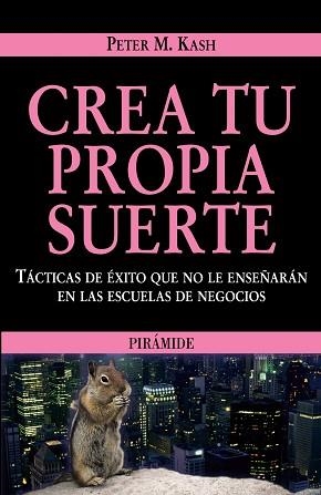 CREA TU PROPIA SUERTE | 9788436822625 | KASH, PETER M.