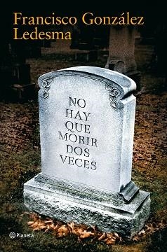 NO HAY QUE MORIR DOS VECES | 9788408085690 | GONZALEZ LEDESMA, FRANCISCO