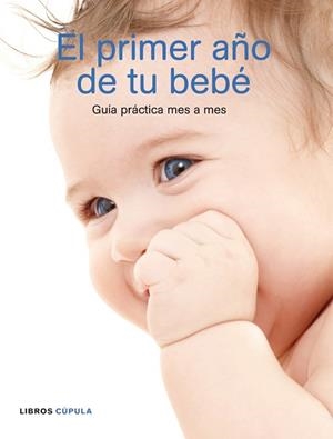 PRIMER AÑO DE TU BEBE, EL | 9788448048303 | PRACTICAL PARENTING