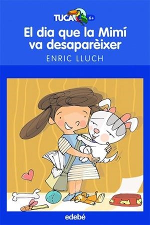 DIA QUE MIMI VA DESAPAREIXER, EL | 9788423693375 | LLUCH, ENRIC
