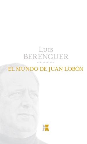 EL MUNDO DE JUAN LOBÓN | 9788498771640 | BERENGUER, LUIS