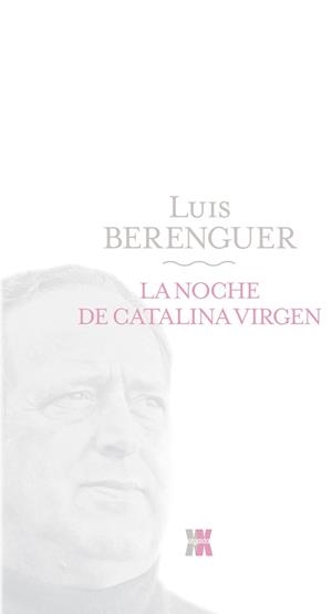 LA NOCHE DE CATALINA VIRGEN | 9788498771671 | BERENGUER, LUIS