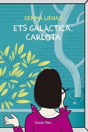 ETS GALÀCTICA CARLOTA | 9788492671083 | LIENAS, GEMMA