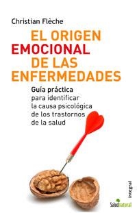 ORIGEN EMOCIONAL DE LAS ENFERMEDADES, EL | 9788498670073 | FLECHE, CHRISTIAN
