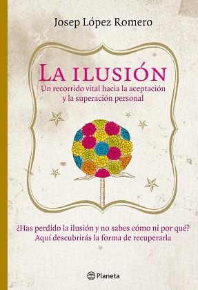 ILUSION, LA | 9788408085416 | LOPEZ ROMERO, JOSEP