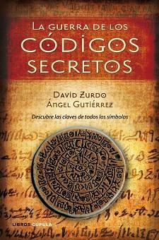 GUERRA DE LOS CODIGOS SECRETOS, LA | 9788448048433 | DAVID ZURDO / ÁNGEL GUTIÉRREZ
