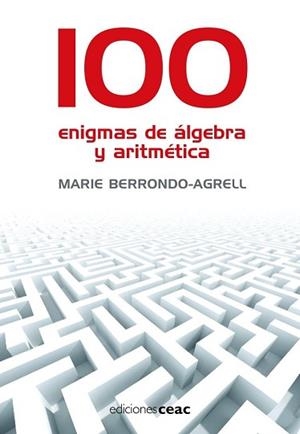 100 ENIGMAS DE ALGEBRA Y ARITMETICA | 9788432920325 | BERRONDO, MARIE