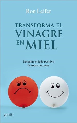 TRANSFORMA EL VINAGRE EN MIEL | 9788408079804 | RON LEIFER