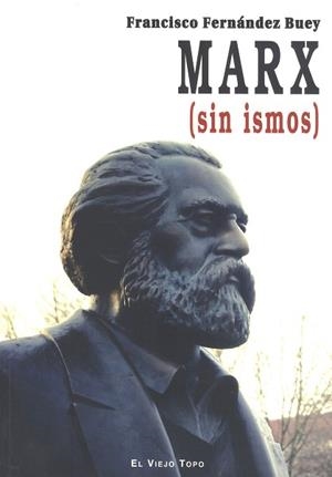 MARX (SIN ISMOS) | 9788495776938 | FRANCISCO FERNÁNDEZ BUEY