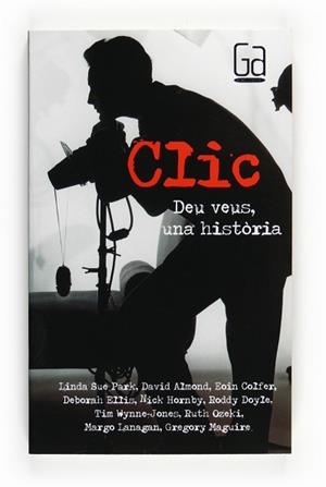 CLIC. DEU VEUS, UNA HISTORIA | 9788466122672 | ALMOND, DAVID/COLFER, EOIN/PARK, LINDA SUE/MAGUIRE, GREGORY/ELLIS, DEBORAH/DOYLE, RODDY/WYNNE-JONES,