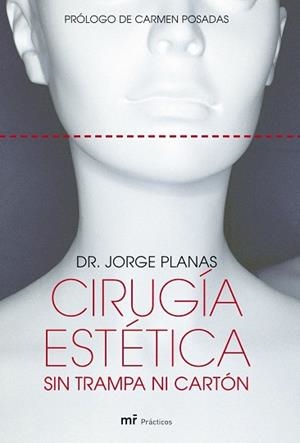 CIRUGIA ESTETICA. SIN TRAMPA NI CARTON | 9788427031197 | DR. JORGE PLANAS