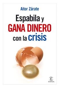 ESPABILA Y GANA DINERO CON LA CRISIS | 9788467031881 | ZÁRATE, AITOR