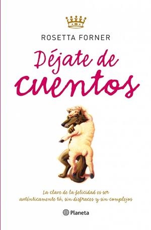 DEJATE DE CUENTOS | 9788408087472 | FORNER, ROSETTA