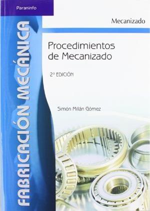 PROCEDIMIENTOS DE MECANIZADO | 9788497324281 | MILLÁN GÓMEZ, SIMÓN