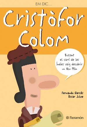 CRISTOBAL COLON | 9788434234611 | GARCÉS, FERNANDO/JULVE, ÒSCAR