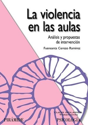 LA VIOLENCIA EN LAS AULAS | 9788436823356 | CEREZO RAMÍREZ, FUENSANTA