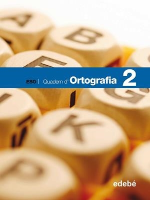 ORTOGRAFIA, 2 ESO. QUADERN | 9788423689231 | EDEBÉ (OBRA COLECTIVA)