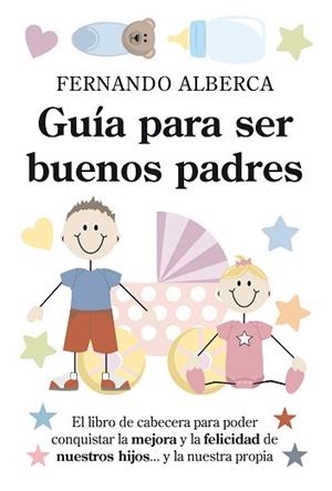 GUIA PARA SER BUENOS PADRES | 9788496947719 | ALBERCA DE CASTRO, FERNANDO
