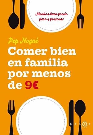 COMER BIEN EN FAMILIA POR 9 EUROS AL DÍA | 9788496599482 | NOGUÉ, PEP