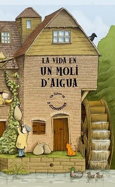 VIDA EN UN MOLI D'AIGUA, LA | 9788498254662
