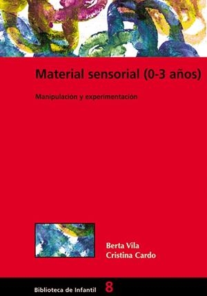 MATERIAL SENSORIAL (0-3 AÑOS) | 9788478273676 | VILA SABORIT, BERTA / CARDO FLÓREZ, CRISTINA