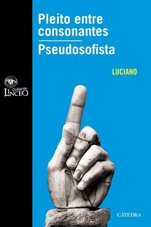 PLEITO ENTRE CONSONANTES; PSEUDOSOFISTA | 9788437626031 | LUCIANO DE SAMOSATA