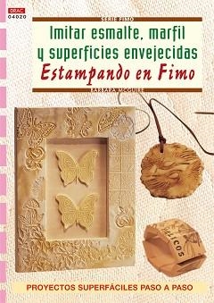 SERIE FIMO Nº 20. IMITAR ESMALTE, MARFIL Y SUPERFICIES ENVEJ | 9788496550865 | BARBARA MCGUIRE