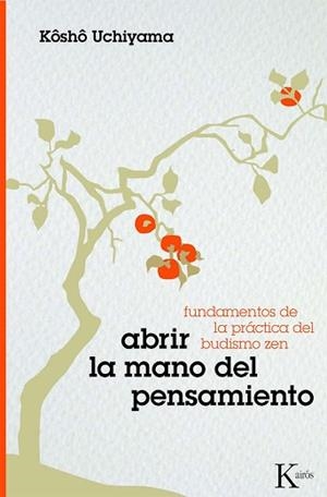 ABRIR LA MANO DEL PENSAMIENTO -SP | 9788472457317 | UCHIYAMA, KOSHO
