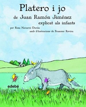 PLATERO I JO, DE JUAN RAMÓN JIMÉNEZ, EXPLICAT ALS INFANTS | 9788423680672 | JIMÉNEZ, JUAN RAMÓN