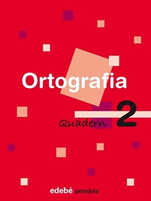 ORTOGRAFIA, EDUCACIÓ PRIMÀRIA, CICLE INICIAL. QUADERN 2 | 9788423683956 | EDEBÉ (OBRA COLECTIVA)