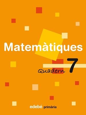 MATEMÀTIQUES, 3 EDUCACIÓ PRIMÀRIA, CICLE MITJÀ. QUADERN 7 | 9788423690947 | AA.VV.