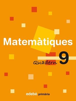 MATEMÀTIQUES, 3 EDUCACIÓ PRIMÀRIA, CICLE MITJÀ. QUADERN 9 | 9788423690961 | AA.VV.