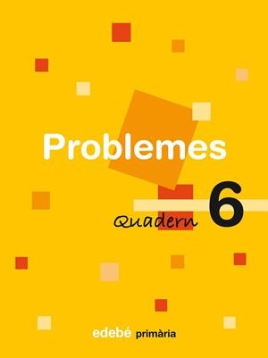 PROBLEMES, 6 EDUCACIÓ PRIMÀRIA, CICLE SUPERIOR. QUADERN 6 | 9788423694471 | VV.AA.