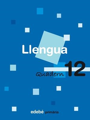 LLENGUA, 4 EDUCACIÓ PRIMÀRIA, CICLE MITJÀ. QUADERN 12 | 9788423688401 | EDEBÉ (OBRA COLECTIVA)