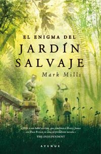 ENIGMA DEL JARDIN SALVAJE, EL | 9788498676976 | MILLS, MARK