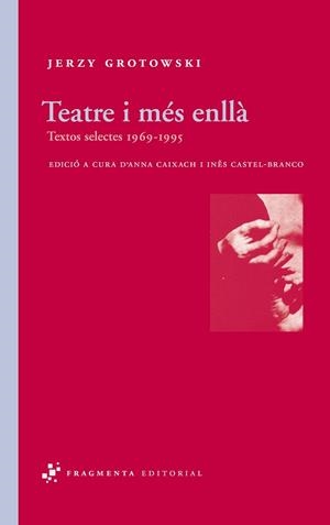 TEATRE I MES ENLLA | 9788492416295 | GROTOWSKI (AUTOR POLACO), JERZY