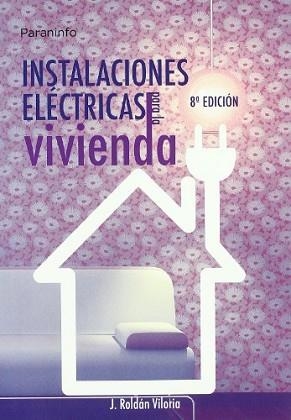 INSTALACIONES ELÉCTRICAS PARA LA VIVIENDA | 9788428328920 | JOSÉ ROLDÁN VILORIA