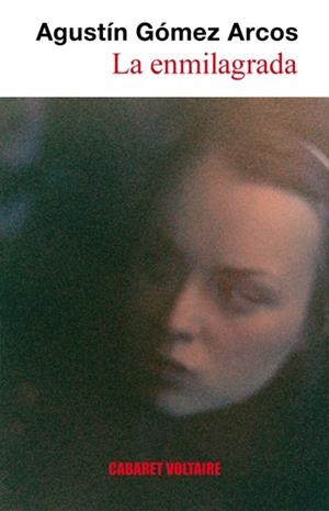 LA ENMILAGRADA | 9788493664893 | GOMEZ ARCOS, AGUSTIN