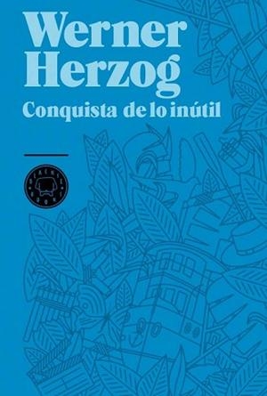 CONQUISTA DE LO INUTIL | 9788493736248 | HERZOG. WERNER