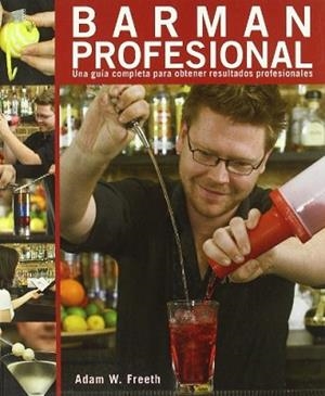 BARMAN PROFESIONAL. 9788428331968 - LIBROS BARES Y RE | 9788428331968 | ADAM W. FREETH