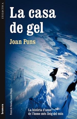 CASA DE GEL, LA | 9788498246469 | PONS, JOAN