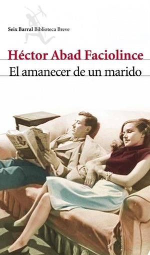 AMANECER DE UN MARIDO, EL | 9788432212840 | ABAD FACIOLINCE, HÉCTOR